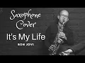 Download Lagu It's my Life by Bon Jovi (Saxophone Cover)
