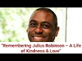 Julius Robinson Passes Away Remembering His Kindness Loving Spirit Clinton NC News