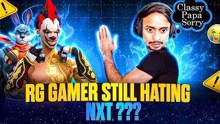 Download RG GAMER BEGS CLASSY TO KICK ME FROM NXT 😡😂 RG GAMER STILL HATING NXT || NO MORE NXT KATIL 🥹❤️ MP3