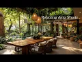 Relaxing Piano Jazz In Luxury Garden Cafe Warm Nature Light Peaceful Ambience To Relieve Stre