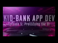 Kid-Bank App Dev Ep 05 Prettifying the UI Java Spring Cloud