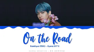 baekhyun exo on the road hyena ost 2 lyrics color coded han rom eng 