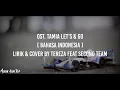 Lagu OST. TAMIA LET'S \u0026 GO  [ bahasa Indonesia ] Lirik \u0026 Cover by Tereza Feat Second Team