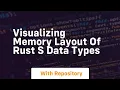 visualizing memory layout of rust s data types