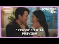 Lagu Dynamite Kiss Episode 13 - 14 Preview \u0026 Spoilers [ENG SUB]