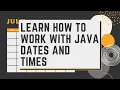 Working With Java Dates and Times