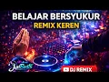 Lagu DJ REMIX_BELAJAR BERSYUKUR-JunBeats VIRAL 2025
