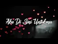 Download Lagu Aku Disini Untukmu | MALIQ \u0026 D'Essentials (Lirik)