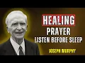 Your Body HEALS While You Sleep Joseph Murphy s Most Powerful Prayer for Deep Healing