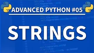 Strings in Python - Advanced Python 05