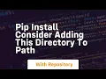 pip install consider adding this directory to path