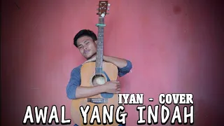 Download TERE - AWAL YANG INDAH [COVER by IYAN] MP3