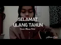 Download Lagu Selamat Ulang Tahun - Gellen Martadinata ( Cover Akana Putri )