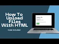How To Make A File Upload Form In HTML