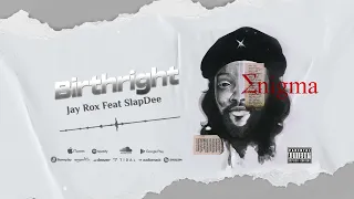 jay rox feat slapdee birthright official audio 