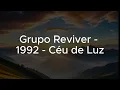 Download Lagu PLAYBACK   Grupo Reviver   1992   Céu de Luz