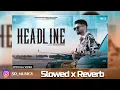 Headline,Sir br bitha rya se mne (slowed reverb) | Vjay kharb,Shiva choudhary | SD Music 