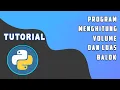 Program Menghitung Volume dan Luas Balok di Python