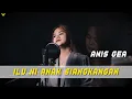 Download Lagu ILU NI ANAK SIANGKANGAN - ANIS GEA COVER