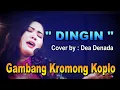 Download Lagu DINGIN GAMBANG - Gambang Kromong Koplo - cover by : Dea Denada