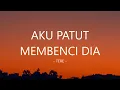 Download Lagu Tere - Aku Patut Membenci Dia I Lirik Lagu Indonesia
