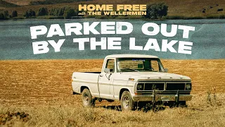 Home Free - Parked out by the Lake (featuring The Wellermen)
