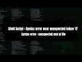 Shell Script Syntax error near unexpected token fi Syntax error unexpected end of file