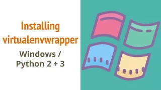 Installing virtualenvwrapper Windows and Python 2 and 3