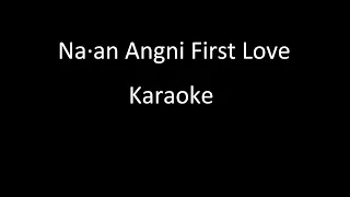 na an angni first love garo karaoke song without vocal