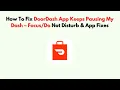 How To Fix DoorDash App Keeps Pausing My Dash - Not Disturb App Fixes