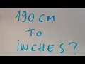 190 cm to inches