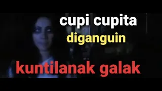 cupi cupita di gangguin kuntilanak merah