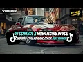 Download Lagu DJ CONTROL X RIVER FLOWS IN YOU STYLE KONDANG FULL REVERB SLOW BASS MENGKANE 2025