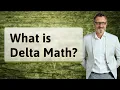 What is Delta Math