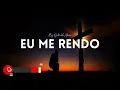 Fundo Musical Para Pregação e Orações | EU ME RENDO | PIANO + PADS