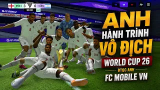 Thử thách VÔ ĐỊCH WORLD CUP 2026 cùng đội tuyển ANH | FC MOBILE VIỆT NAM