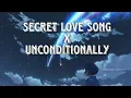 Lagu Secret love song X Unconditionally (LYRICS) Unconditional, i will love you unconditionally