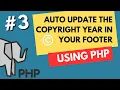 Auto Update the Copyright Year in your footer - PHP