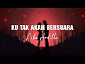 Lagu Ku Tak Akan Bersuara - Nike Ardilla (Lirik)