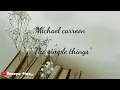 Download Lagu Michael carreon -The simple things  (lirik)