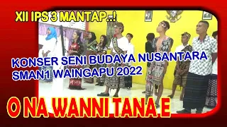 o na wanni tana e lagu cinta tanah air dari sabu ntt mantap jiwa xii ips 3 2022
