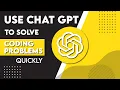 How I Use Chat GPT to Solve Coding Problems Quickly Chat GPT Tutorial ItSolutionToday