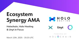 Ecosystem Synergy AMA - Holochain, Holo Hosting & Unyt in Focus