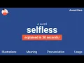 SELFLESS - Meaning and Pronunciation