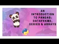 An Introduction to Pandas DataFrame Series Arrays