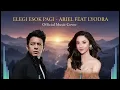 Lagu Elegi Esok Pagi - Ariel Noah ft Lyodra 