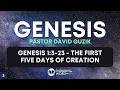 The First Five Days Of Creation - Genesis 1 3-23