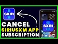 How to Cancel SiriusXM App Subscription