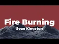 Download Lagu Sean Kingston - Fire Burning (Lyrics)