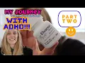 Part 2 journey to diagnosis My pros and cons of Ad medication